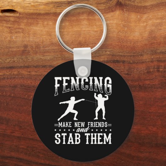 Funny Fencing Design Make New Friends And Stab The Schlüsselanhänger (Vorderseite)