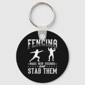 Funny Fencing Design Make New Friends And Stab The Schlüsselanhänger (Vorderseite)