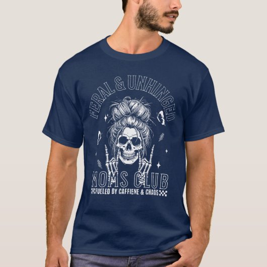 Funny Feral and Unhinged Moms Club Skeleton Coffee T-Shirt (Vorderseite)