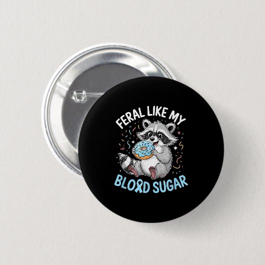 Funny Feral Like My Blood Sugar Diabtes Warriors T Button (Vorne & Hinten)