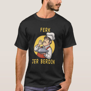 Funny-Ferk-Jer-Berdin- Retro Vintag T-Shirt