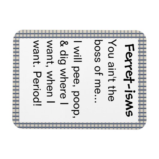 Funny Ferret-ism Quotes Magnet (Horizontal)