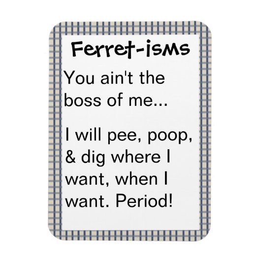 Funny Ferret-ism Quotes Magnet (Vertikal)
