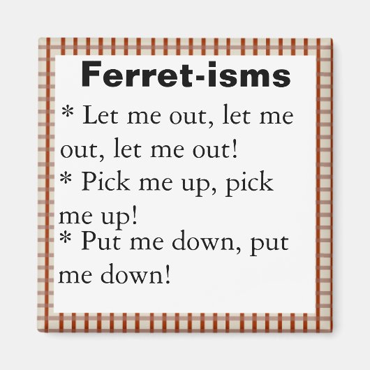 Funny Ferret-ism Quotes Magnet (Vorne)