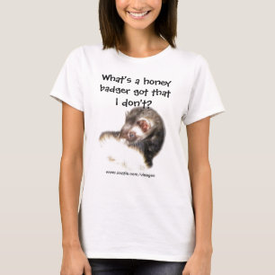 Funny Ferret Zitat Was ist ein Honey Badger Got? T-Shirt