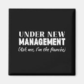 Funny Fiancee Under New Management Matching Fiance Magnet (Vorne)