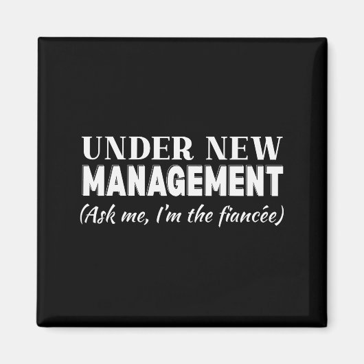 Funny Fiancee Under New Management Matching Fiance Magnet (Vorne)