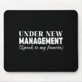Funny Fiancee Under New Management Matching Fiance Mousepad (Vorne)