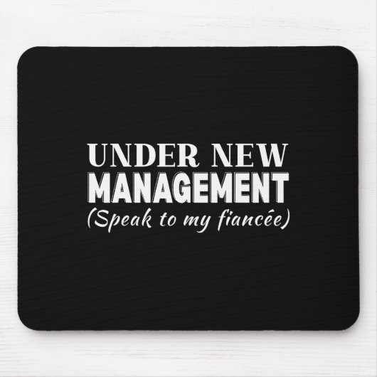 Funny Fiancee Under New Management Matching Fiance Mousepad (Vorne)
