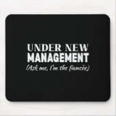 Funny Fiancee Under New Management Matching Fiance Mousepad (Vorne)