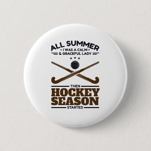 Funny Field Hockey Calm Lady Until Season Started Button