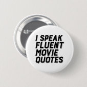 Funny Film Lover Spaß I Speak Fluent Movie Quotes Button (Vorne & Hinten)