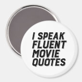 Funny Film Lover Spaß I Speak Fluent Movie Quotes Magnet (Vorderseite/Rückseite)