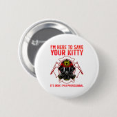 Funny Firefighter Art For Men Women Fireman Gag Fi Button (Vorne & Hinten)