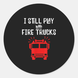 Funny Firefighter   Ich spiele immer noch mit Feue Runder Aufkleber