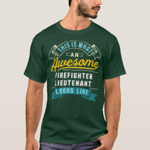Funny Firefighter Lieutenant Phantastisch Job Occu T-Shirt