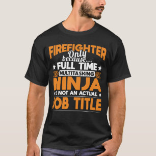 Funny Firefighter Volunteer Slogan Fireman T-Shirt