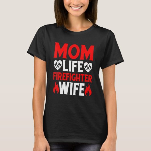 Funny Firefighting Firewoman Mom Life Firefighter  T-Shirt (Vorderseite)