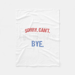 Funny Firework Shirt Sorry Cant Fireworks Bye 4. Fleecedecke