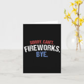Funny Firework Shirt Sorry Cant Fireworks Bye 4. Karte (Gelbe Blume)