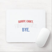Funny Firework Shirt Sorry Cant Fireworks Bye 4. Mousepad (Mit Mouse)