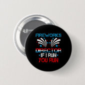 Funny Fireworks Director Ich leite Sie Lauf 4. Jul Button (Vorne & Hinten)