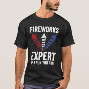 Funny Fireworks Expert 4. Juli, wenn ich Sie ausfü T-Shirt
