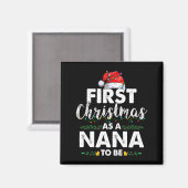 Funny First Christmas As A Nana To Be New Nana Xma Magnet (Vorderseite/Rückseite)