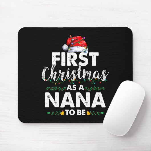 Funny First Christmas As A Nana To Be New Nana Xma Mousepad (Mit Mouse)
