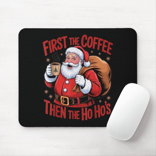 Funny First The Coffee Then The Ho Hos Funny Santa Mousepad (Mit Mouse)