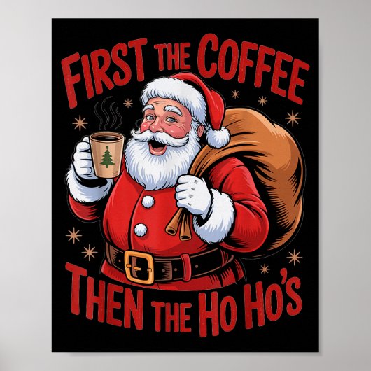 Funny First The Coffee Then The Ho Hos Funny Santa Poster (Vorne)