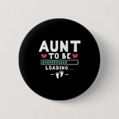 Funny First Time Pregnancy Announcement - Aunt To  Button (Vorderseite)