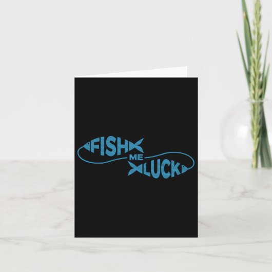 Funny Fish Luck Fisherman Fish Me Luck Karte (Vorderseite)