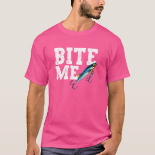 Funny Fisherman Bite Me Fish Lure Sport Fish T-Shirt