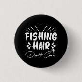 Funny Fisherman, Fishing Hair ist dir egal Button (Vorderseite)