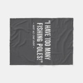 Funny Fisherman Quote I Have Too Many Fishing Les Fleecedecke (Vorderseite (Horizontal))