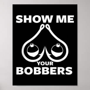 Funny Fishing Bobbers and Haken zeigen mir deinen Poster