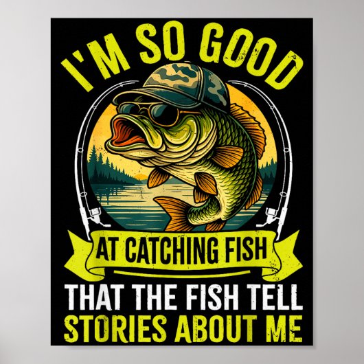 Funny Fishing Fisherman I'm So Good At Catching Fi Poster (Vorne)