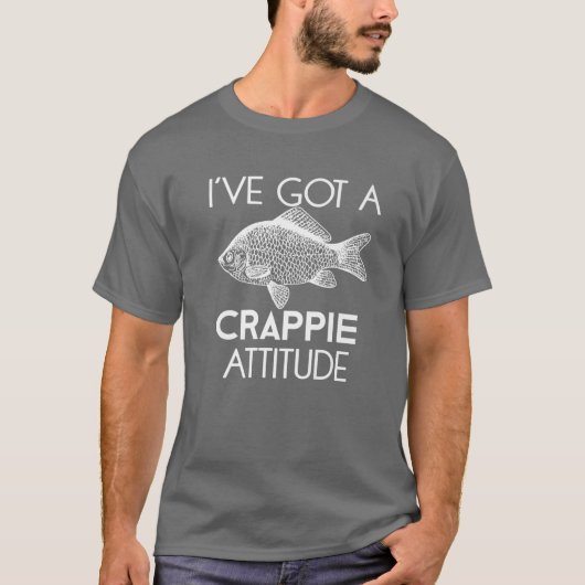 Funny Fishing Gift habe ich Got Crappie Attitude T-Shirt (Vorderseite)