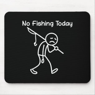 Funny Fishing Lover, No Fishing heute traurig mich Mousepad
