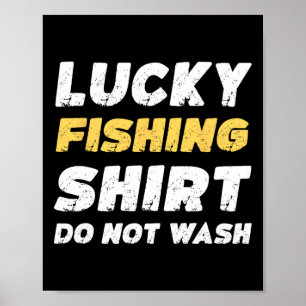 Funny Fishing Lucky Fishing Shirt nicht waschen Poster
