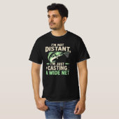 Funny Fishing Pun Im Not Distant Casting A WideNet T-Shirt (Vorne ganz)