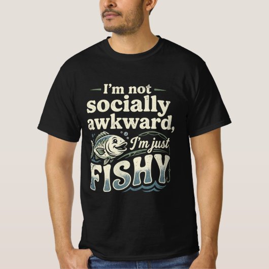 Funny Fishing Pun I'm Not Socially Awkward T-Shirt (Vorderseite)
