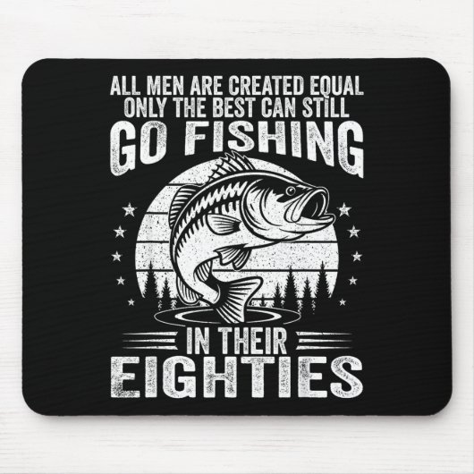 Funny Fishing Sayings For Men In Their Eighties Fi Mousepad (Vorne)