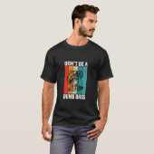 Funny Fishing Shirts for Men Fisherman Dont Be a D (Vorne ganz)