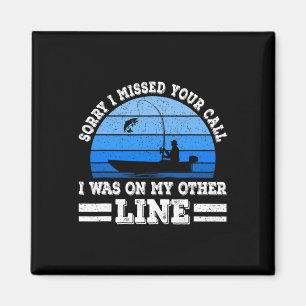 Funny Fishing Sorry, dass ich Ihren Anruf verpasst Magnet