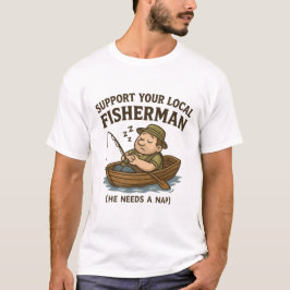 Funny Fishing T - Shirt - "Support Your Local Fish