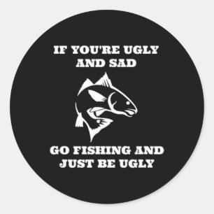 Funny Fishing, wenn du schlecht bist und traurig f Runder Aufkleber