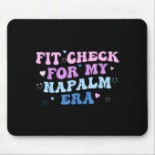 Funny Fit-check For My Napalm Era Design  Mousepad (Vorne)