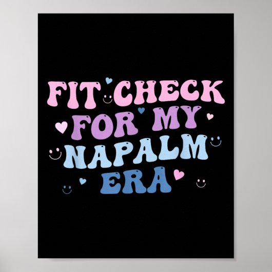 Funny Fit-check For My Napalm Era Design  Poster (Vorne)